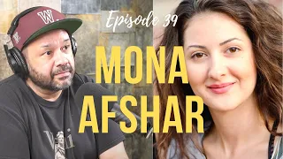 Episode 39 - Mona Afshar | Activist | Actor