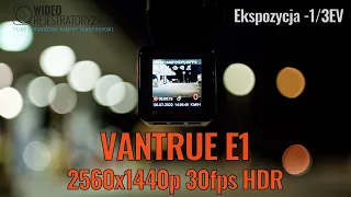 Kamera samochodowa VANTRUE E1 @ 2560x1440p 30fps HDR, -1/3EV