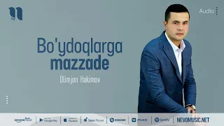 Olimjon Hakimov - Bo'ydoqlarga mazzade (audio 2022)