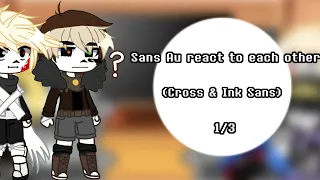 Dreamswap react to Original || Cross & Ink Sans || 1/3 || No ships ||