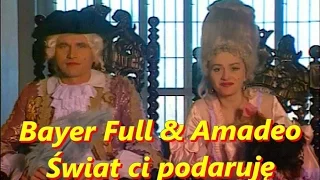 Bayer Full & Amadeo - Świat Ci podaruję (1995)