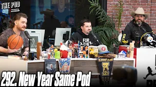 292. New Year Same Pod (Just A Little Late) | The Pod