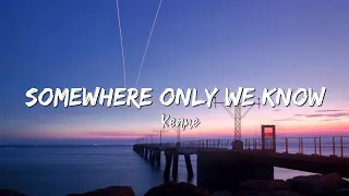 Somewhere Only We Know - Keane