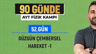 90 Günde AYT Fizik Kampı | 52.Gün | Düzgün Çembersel Hareket Konu Anlatımı -1 | 2024 | #vipfizik