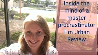 Inside the mind of a master procrastinator | Tim Urban Ted Talk Review