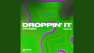 Droppin' It (La La La) (Extended Mix)
