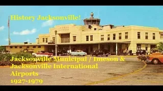 Jacksonville's Airports in the 20th Century- Imeson Airport & JIA