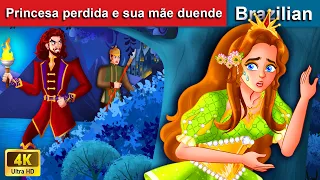 Princesa perdida e sua mãe duende ✨‍ Contos de Fadas 👑 Brazilian Fairy Tales