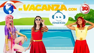 In vacanza con ALMAN KIDS 😎🎶 con Lucilla, Luli Pampín, Daisy Dot, La Brigata Canterina