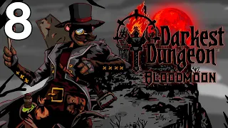 Baer Plays Darkest Dungeon: Bloodmoon (Ep. 8)