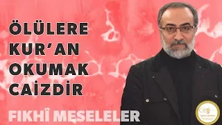 Ebubekir Sifil - Ölülere Kur'an Okumak Caizdir