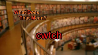 What does cwtch mean?