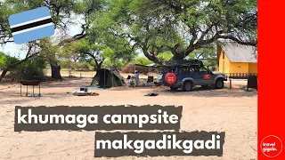 Campsite Review: Khumaga Camp - Makgadikgadi Pans National Park (Travel in Botswana)