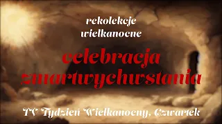 Celebracja Zmartwychwstania (26) | ks. Michał Staszewski | IV Tydzień Wielkanocny, Czwartek