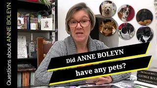 Did Anne Boleyn have any pets?