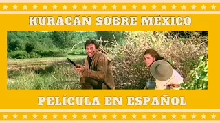 Huracán sobre México | Western |  Pelicula Completa en Español