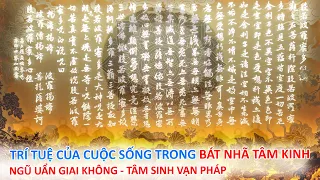 Trí tuệ của cuộc sống trong Bát Nhã Tâm Kinh - Tại sao Ngũ Uẩn lại trống rỗng? - Vạn vật giác ngộ