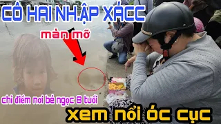 Bé Ngọc 8 Tuổi | Cô Hai NhậpXácc" Chỉ Điểm Nơi Bé Ngọc Mắc Kẹt Màn Mỡ Nổi Lên Nổi Óc Cục