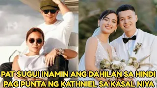 Ang KATOTOHANAN Sa HINDI PAGPUNTA Ng KathNiel sa Kasal ni Pat Sugui at Aeriel Garcia #KathNiel