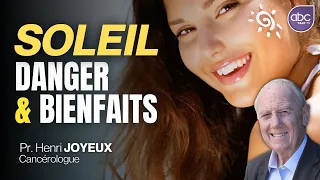 Soleil bienfaits et dangers - Pr Henri JOYEUX