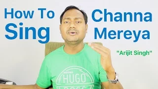 How To Sing "Channa Mereya - Arijit Singh" Bollywood Singing Lessons By Mayoor