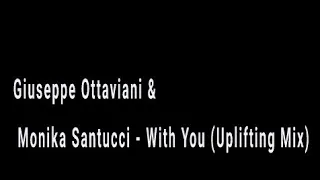 Giuseppe Ottaviani & Monika Santucci - With You (Uplifting Mix)