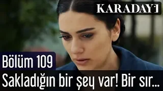 Karadayı 109.Bölüm | Sakladığın bir şey var! Bir sır...