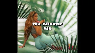 TEA TAIROVIC MIX PESAMA 2023💎
