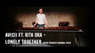 Avicii ft. Rita Ora -  'Lonely Together'  | Marimba Cover