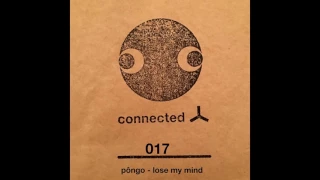 pôngo - Lose My Mind (Stereo Mcs Mix) [CONNECTED017D]