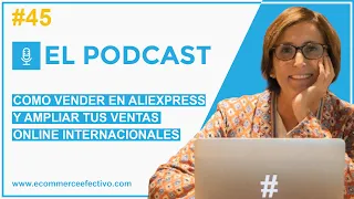 45: Como vender en AliExpress y ampliar tus ventas online internacionales