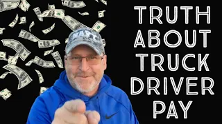The Truth About Truck Driver Pay - Watch This Before Becoming a Trucker - Trucker Wayne