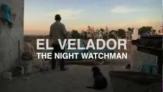 "El Velador/The Night Watchman" Trailer