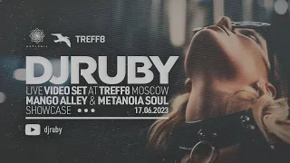 DJ Ruby Live Video Set at Mango Alley & Metanoia Soul Showcase, Treff8 Club Moscow 17.06.23