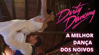 DANÇA DOS NOIVOS - DIRTY DANCING - (I've Had) The Time Of My Life