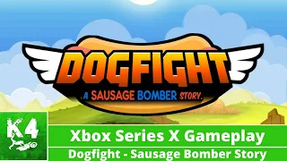 Dogfight - A Sausage Bomber Story - Gameplay (Atomic Difficulty Playthrough) on Xbox Series X