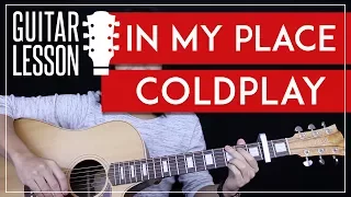 In My Place Guitar Tutorial - Coldplay Guitar Lesson 🎸 |Easy Chords + Lead Guitar + Guitar Cover|