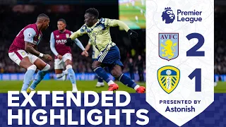 EXTENDED HIGHLIGHTS | ASTON VILLA 2-1 LEEDS UNITED | PREMIER LEAGUE