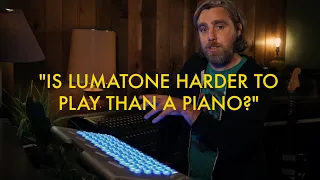 LUMATONE  |  Quick Answers  |  "Is Lumatone Harder to Play Than a Piano?"