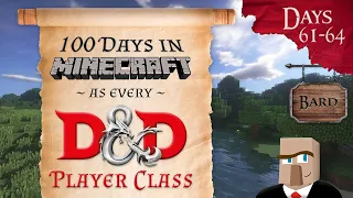 100 Days in Minecraft as Every D&D Character Class | Days 61-64 | Bard