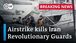 Iran Revolutionary Guards reportedly killed in airstrike in Damascus | DW News