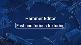 Source 2 101 - Hammer Crash Course #15 : Fast and furious texturing! (tutorial)