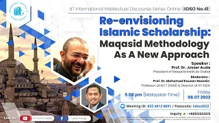 IIDS 41 | Re-envisioning Islamic Scholarship: Maqasid Methodology As A New Approach