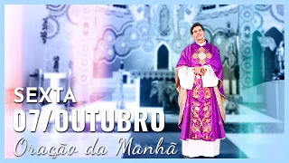 ORAÇÃO DA MANHÃ | 07/10/2022 | PADRE REGINALDO MANZOTTI