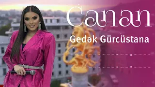 Canan - Gedek Gurcustana (Yeni 2024)