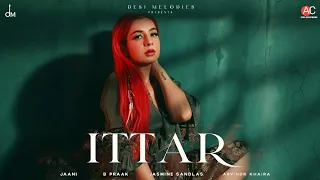 Ittar   || Music Video || B Praak | Jasmine Sandlas | Prabh Uppal  ||Φ¥