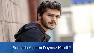 Sorularla Alperen Duymaz Kimdir ?