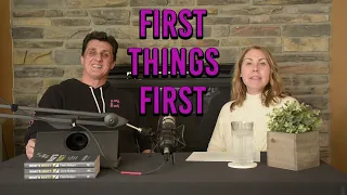 First Things First