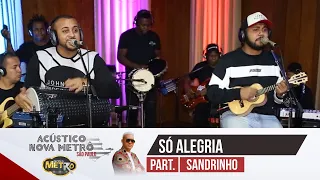 Grupo Só Alegria e Sandrinho - Não tem porquê - Good Bye - Acústico Nova Metrô SP