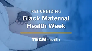 Recognizing Black Maternal Health Week 2024